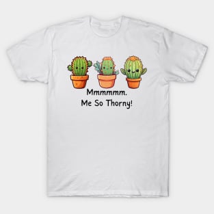 Me So Thorny T-Shirt